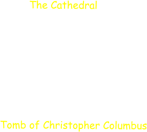 The Cathedral Tomb of Christopher Columbus