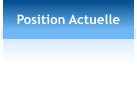 Position Actuelle